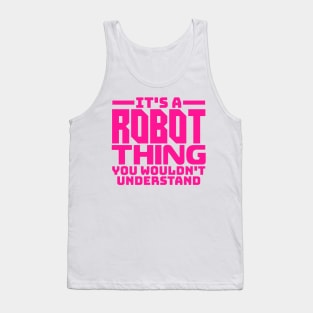 It's a robot thing, you wouldn't understand Tank Top